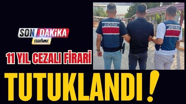 11 Yıl Cezalı Firari Tutuklandı