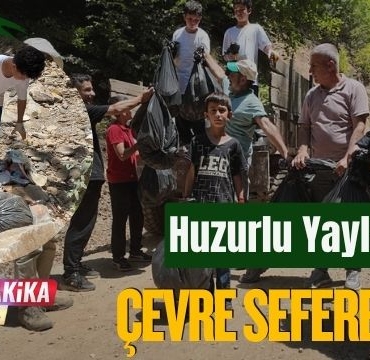 Huzurlu Yaylası’nda Çevre Seferberliği
