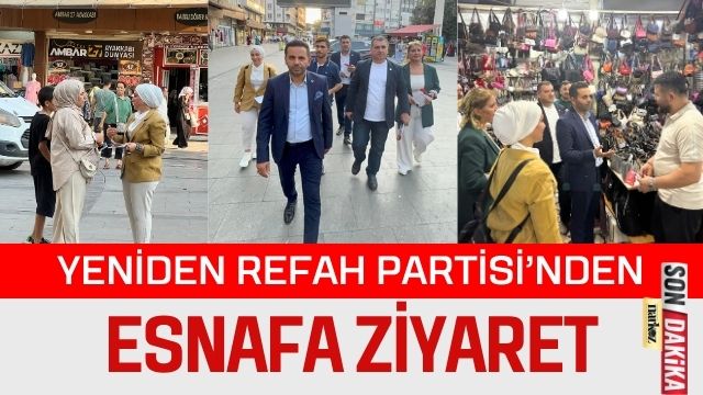 Yeniden Refah Partisi’nden Esnafa Ziyaret