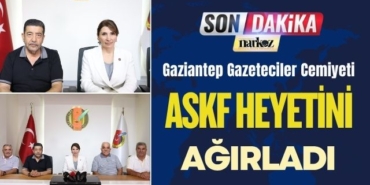 Gaziantep Gazeteciler Cemiyeti ASKF Heyetini Ağırladı