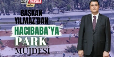 Başkan Yılmaz'dan Hacıbaba'ya Park Müjdesi