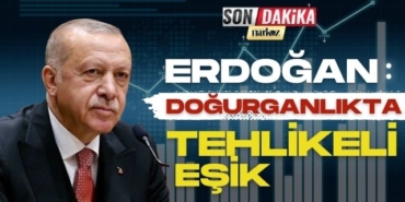 Erdoğan: Doğurganlıkta Tehlikeli Eşik