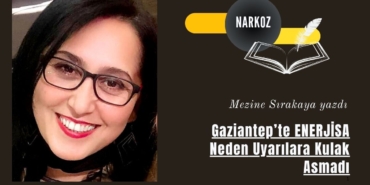 Gaziantep’te ENERJİSA Neden Uyarılara Kulak Asmadı