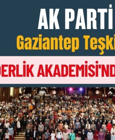 Ak Parti Gaziantep Teşkilatı, Liderlik Akademisi'nde Buluştu