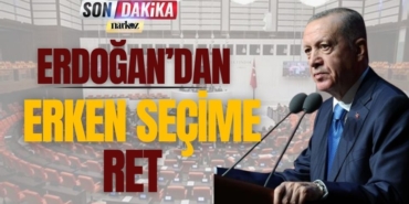 Erdoğan'dan Erken Seçime Ret
