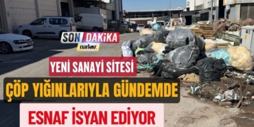 Yeni Sanayi Sitesi Çöp Yığınlarıyla Gündemde: Esnaflar İsyan Ediyor
