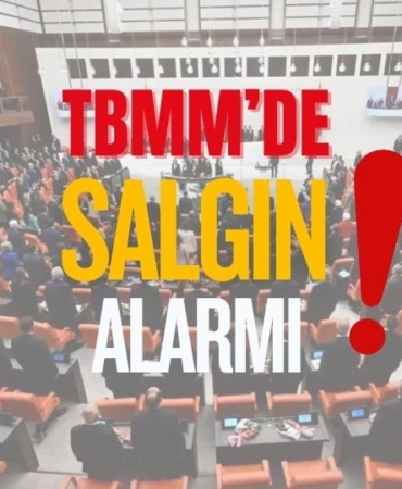 TBMM'de Salgın Alarmı