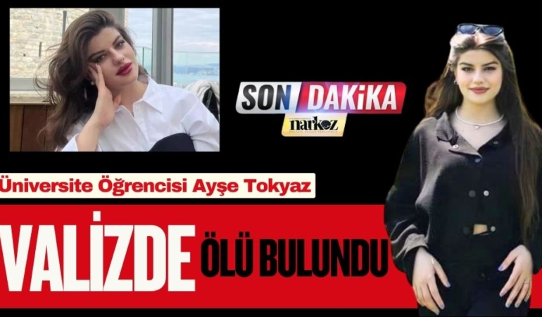 Üniversite Öğrencisi Ayşe Tokyaz Valizde Ölü Bulundu: Cinayet Zanlısı Eski Polis Çıktı