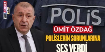 Ümit Özdağ Polislerin Sorunlarına Ses Verdi