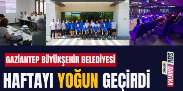 Gaziantep Büyükşehir Belediyesi Haftayı Yoğun Geçirdi