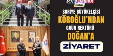 Suriye Büyükelçisi Köroğlu'ndan GAÜN Rektörü Doğan'a Ziyaret