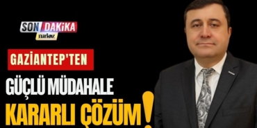 Gaziantep'ten Güçlü Müdahale, Kararlı Çözüm!