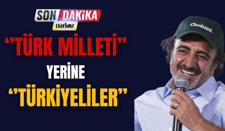 ‘’Türk milleti’’ yerine ‘’Türkiyeliler’’
