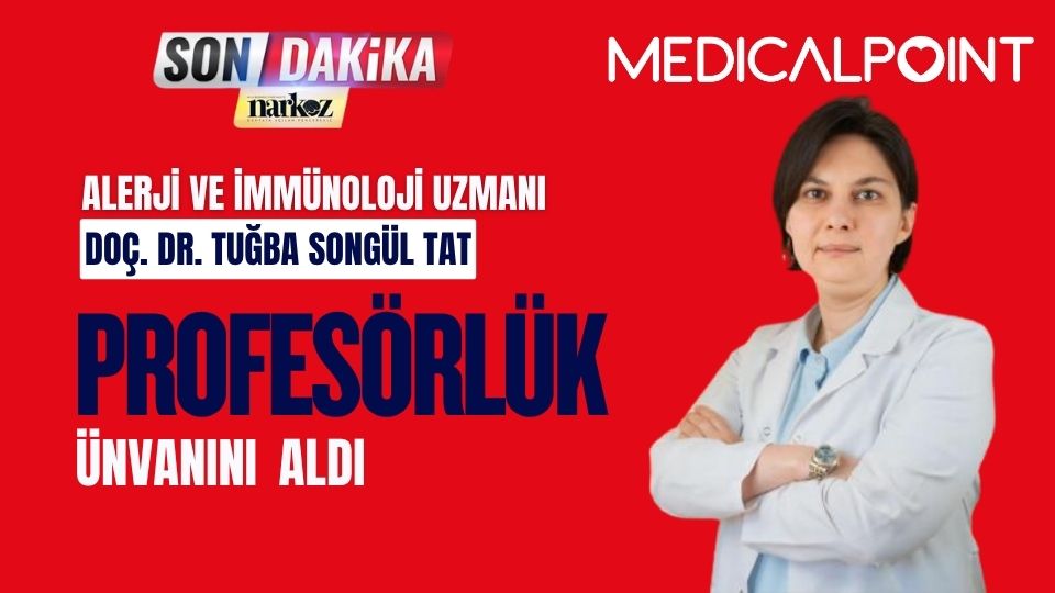 Alerji ve İmmünoloji Uzmanı Doç. Dr. Tuğba Songül Tat, Profesörlük Unvanını Aldı
