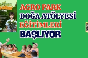 Agro Park Doğa Atölyesi Eğitimleri Başlıyor