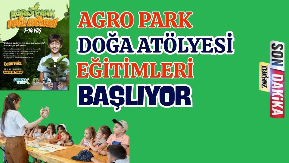 Agro Park Doğa Atölyesi Eğitimleri Başlıyor
