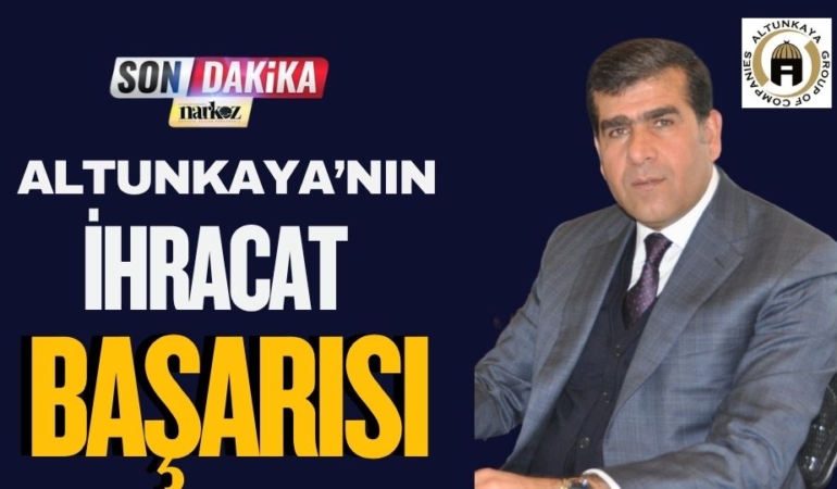 Altunkaya’nın İhracat Başarısı