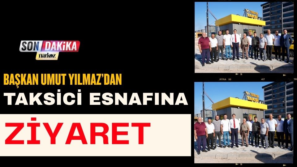 Başkan Umut Yılmaz’dan Taksici Esnafına Ziyaret
