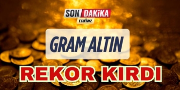 Gram Altın Rekor Kırdı