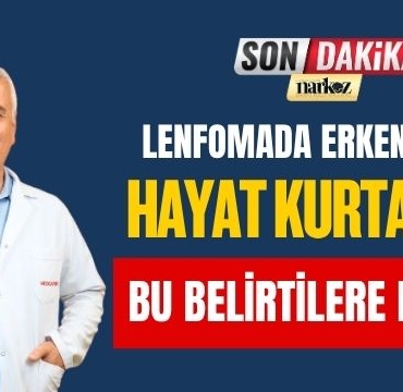 Lenfomada Erken Teşhis Hayat Kurtarıyor: Bu Belirtilere Dikkat!