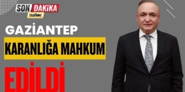 Gaziantep Karanlığa Mahkum Edildi