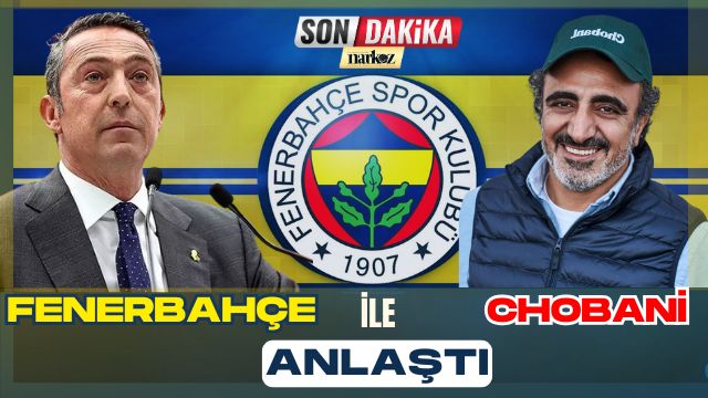 Fenerbahçe ile Chobani Anlaştı