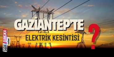 Gaziantep’te Elektrik Kesintisi