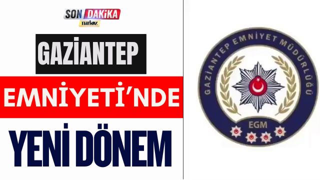 Gaziantep Emniyeti’nde Yeni Dönem: Üst Düzey Atamalarla Güvenlik Yapılanması Güçleniyor