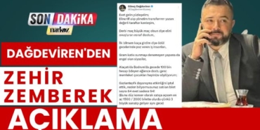 Dağdeviren'den Zehir Zemberek Açıklama