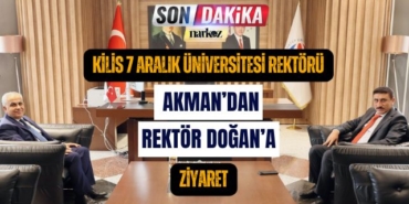 Kilis 7 Aralık Üniversitesi Rektörü Akman'dan Rektör Doğan'a Ziyaret