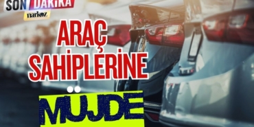 Araç Sahiplerine Müjde