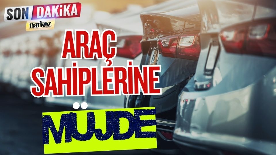 Araç Sahiplerine Müjde