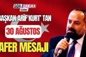 Başkan Arif Kurt'tan 30 Ağustos Zafer Mesajı