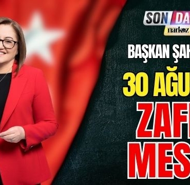 Başkan Şahin' den Zafer Mesajı
