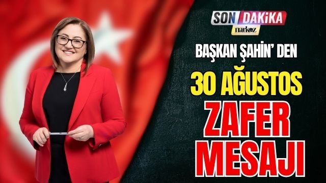 Başkan Şahin' den Zafer Mesajı