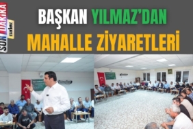 Başkan Yılmaz' dan Mahalle Ziyaretleri