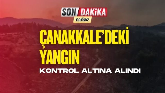 Çanakkale' deki Yangın Kontrol Altına Aldı