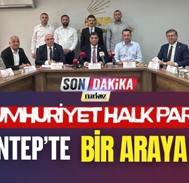Cumhuriyet Halk Partisi Gaziantep' te Bir Araya Geldi
