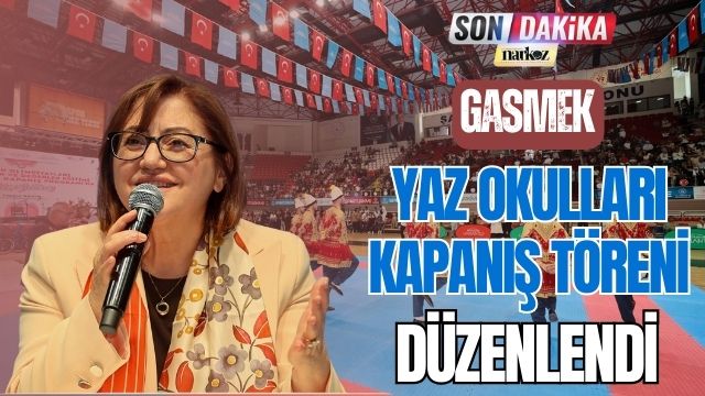 GASMEK Yaz Okulları Kapanış Töreni Başladı