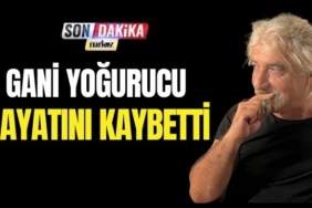 Gani Yoğurucu Hayatını Kaybetti