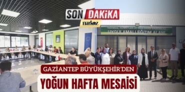 Gaziantep Büyükşehir' den Yoğun Hafta Mesaisi