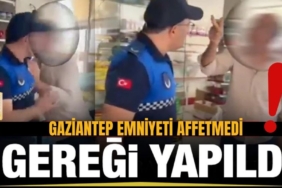 Gaziantep Emniyeti Affetmedi! Gereği Yapıldı
