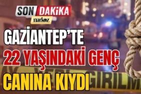 Gaziantep' te 22 Yaşındaki Genç Canına Kıydı