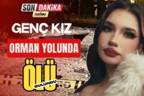 Genç Kız Orman Yolunda Ölü Bulundu
