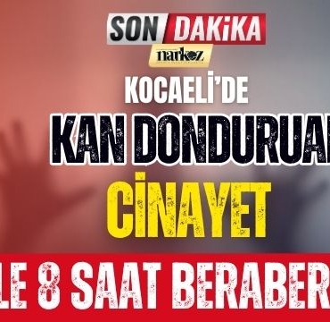 Kocaeli' de Kan Donduran Cinayet