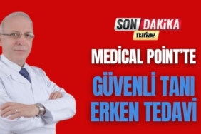 Medical Point'te Güvenli Tanı Erken Tedavi