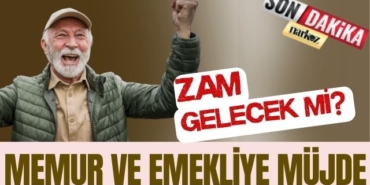 Memur ve Emekliye Müjde
