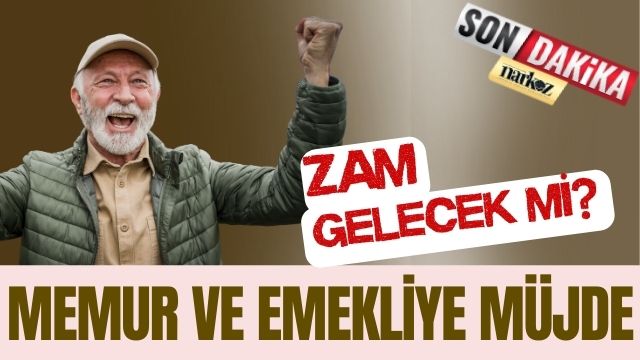 Memur ve Emekliye Müjde