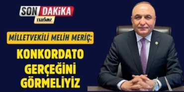 Meriç Konkordato Gerçeğini Görmeliyiz
