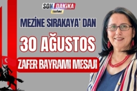 Mezine Sırakaya' dan 30 Ağustos Zafer Bayramı Mesajı